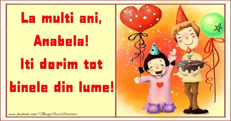  Felicitari pentru copii - ❤️❤️❤️ Animație & Baloane & Inimioare & Tort | La multi ani, Iti dorim tot binele din lume! Anabela