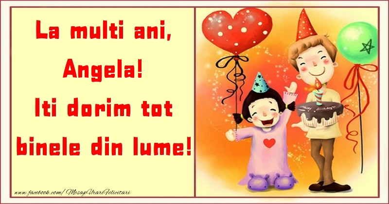  Felicitari pentru copii - ❤️❤️❤️ Animație & Baloane & Inimioare & Tort | La multi ani, Iti dorim tot binele din lume! Angela