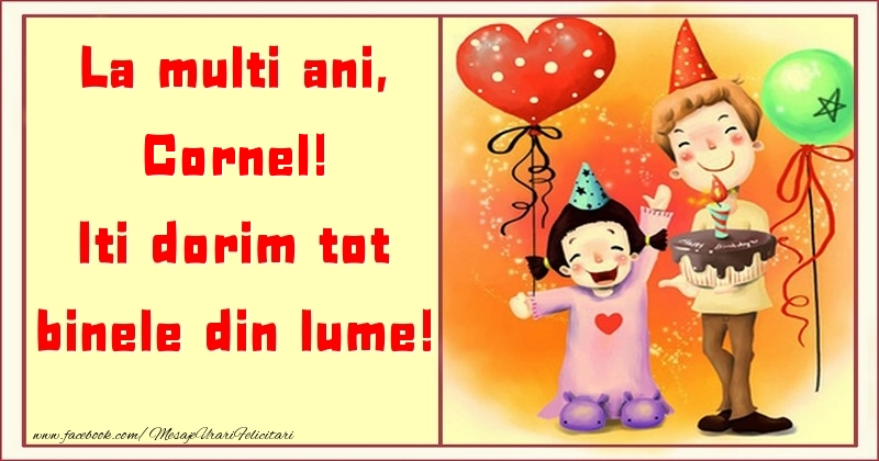  Felicitari pentru copii - ❤️❤️❤️ Animație & Baloane & Inimioare & Tort | La multi ani, Iti dorim tot binele din lume! Cornel