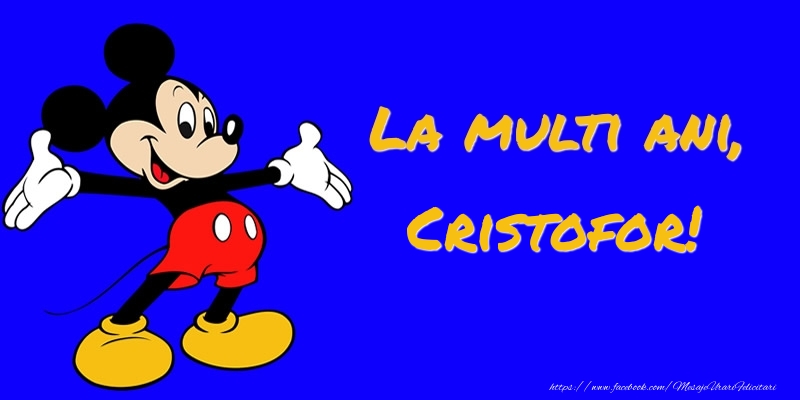  Felicitari pentru copii -  Felicitare cu Mickey Mouse: La multi ani, Cristofor!