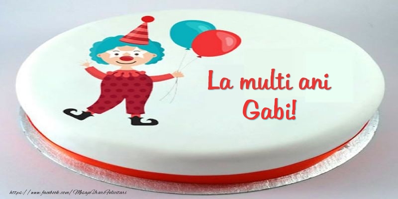  Felicitari pentru copii -  Tort La multi ani Gabi!