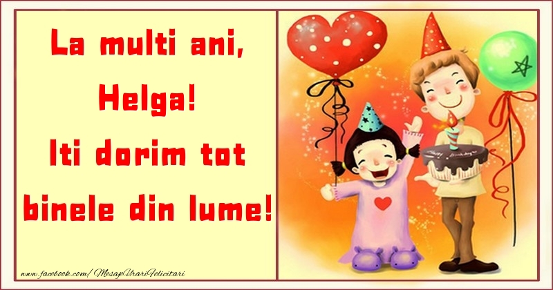  Felicitari pentru copii - ❤️❤️❤️ Animație & Baloane & Inimioare & Tort | La multi ani, Iti dorim tot binele din lume! Helga