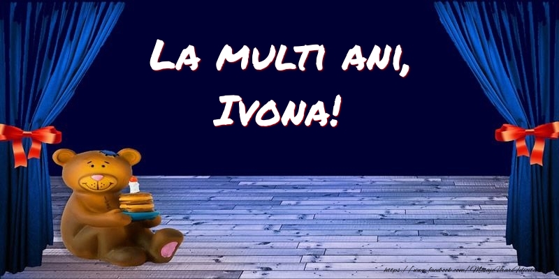 Felicitari pentru copii - Ursuleti | La multi ani, Ivona!