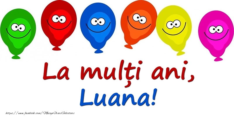 Felicitari pentru copii - La mulți ani, Luana!