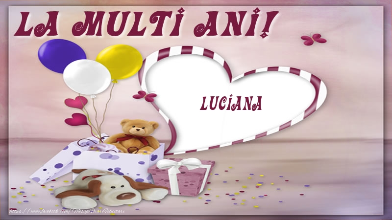  Felicitari pentru copii - Baloane & Ursuleti | La multi ani! Luciana