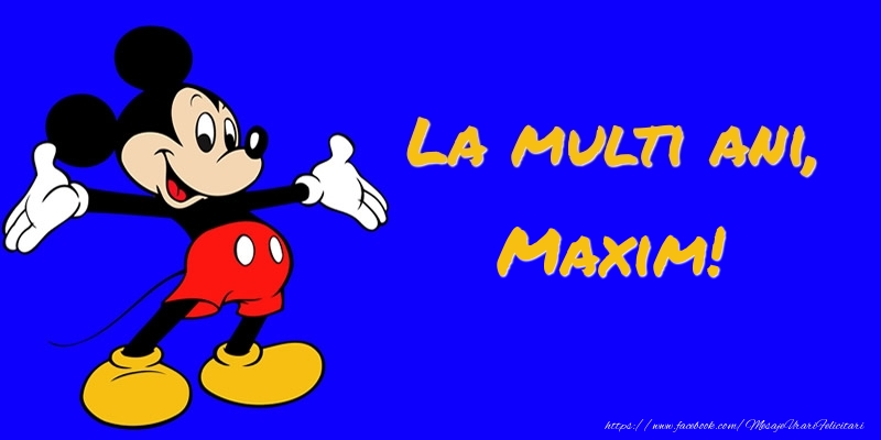  Felicitari pentru copii -  Felicitare cu Mickey Mouse: La multi ani, Maxim!