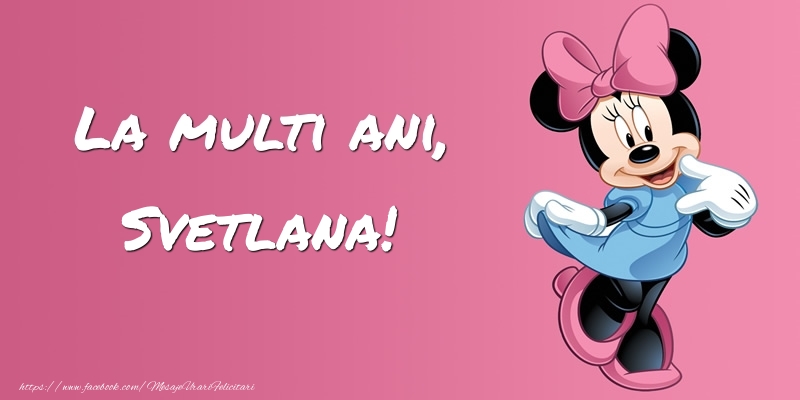  Felicitari pentru copii -  Felicitare cu Minnie Mouse: La multi ani, Svetlana!