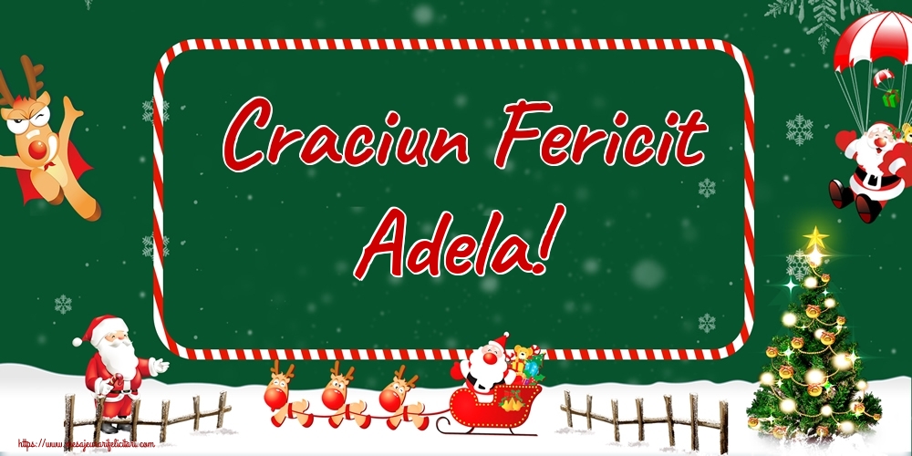  Felicitari de Craciun - Brazi & Mos Craciun & Reni | Craciun Fericit Adela!