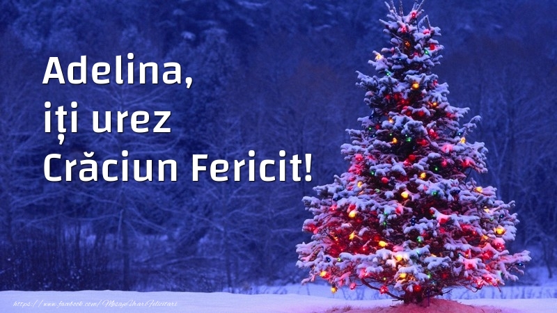  Felicitari de Craciun - Brazi | Adelina, iți urez Crăciun Fericit!