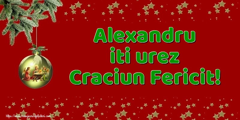  Felicitari de Craciun - Globuri | Alexandru iti urez Craciun Fericit!