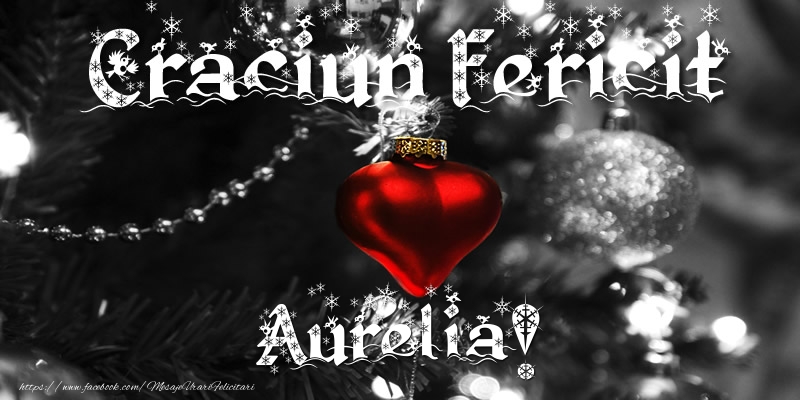  Felicitari de Craciun - Globuri | Craciun Fericit Aurelia!