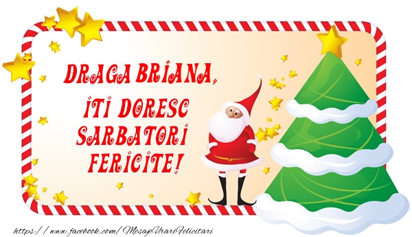 Felicitari de Craciun - Brazi & Mos Craciun | Draga Briana, Iti Doresc Sarbatori  Fericite!
