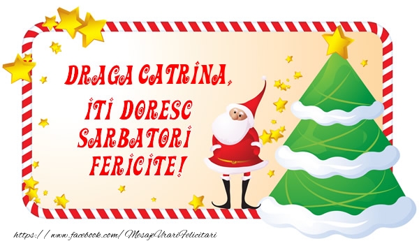  Felicitari de Craciun - Brazi & Mos Craciun | Draga Catrina, Iti Doresc Sarbatori  Fericite!