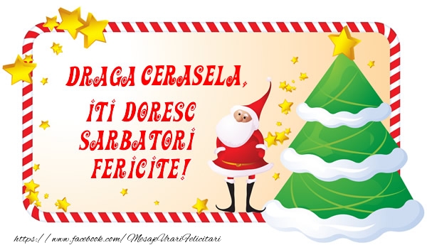  Felicitari de Craciun - Brazi & Mos Craciun | Draga Cerasela, Iti Doresc Sarbatori  Fericite!