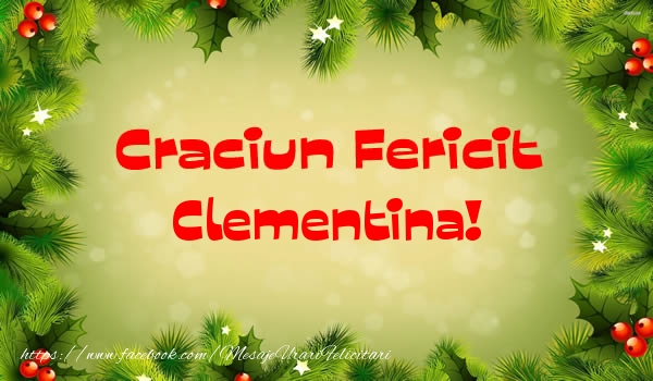  Felicitari de Craciun - Brazi | Craciun Fericit Clementina!