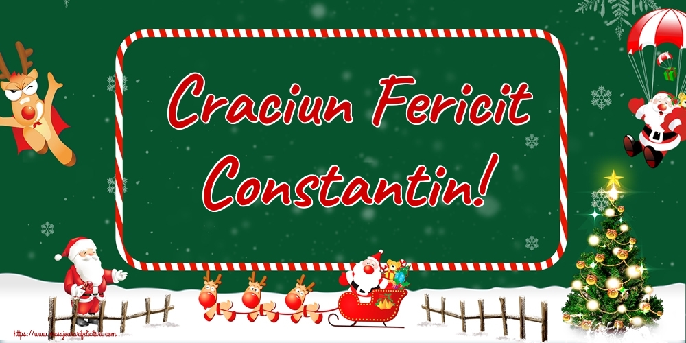  Felicitari de Craciun - Brazi & Mos Craciun & Reni | Craciun Fericit Constantin!