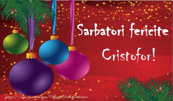 Felicitari de Craciun - Sarbatori fericite Cristofor!