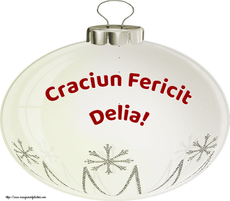  Felicitari de Craciun - Globuri | Craciun Fericit Delia!
