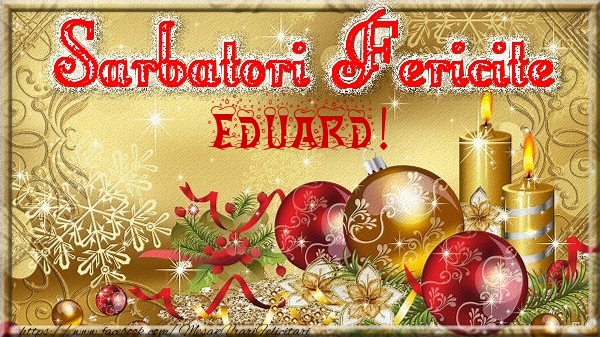  Felicitari de Craciun - Globuri | Sarbatori fericite Eduard!