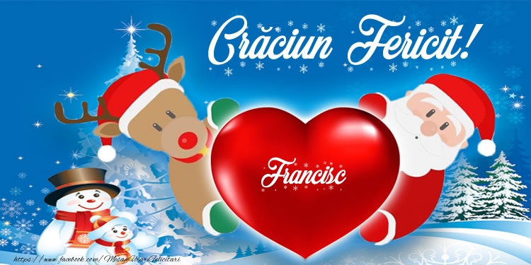 Felicitari de Craciun - Mos Craciun & Reni | Craciun Fericit! Francisc