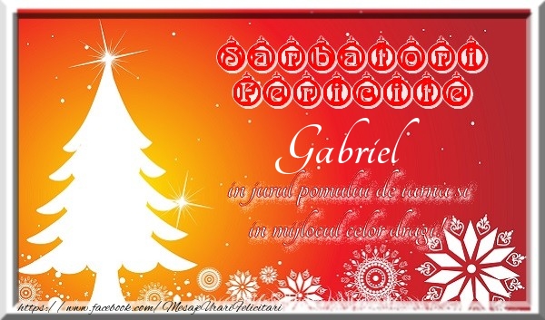 Felicitari de Craciun - Sarbatori fericite  in jurul pomului de iarna si in mijlocul celor dragi! Gabriel