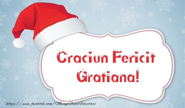 Felicitari de Craciun - Mos Craciun | Craciun Fericit Gratiana!