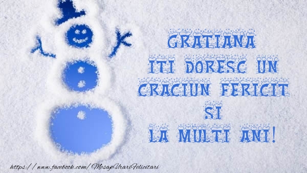 Felicitari de Craciun - Gratiana iti doresc un Craciun Fericit si La multi ani!