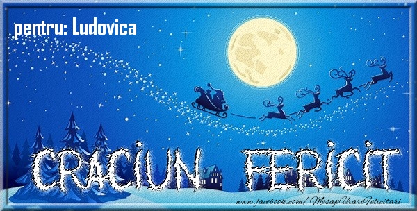 Felicitari de Craciun - Mos Craciun & Peisaje De Iarna | Pentru Ludovica Craciun Fericit