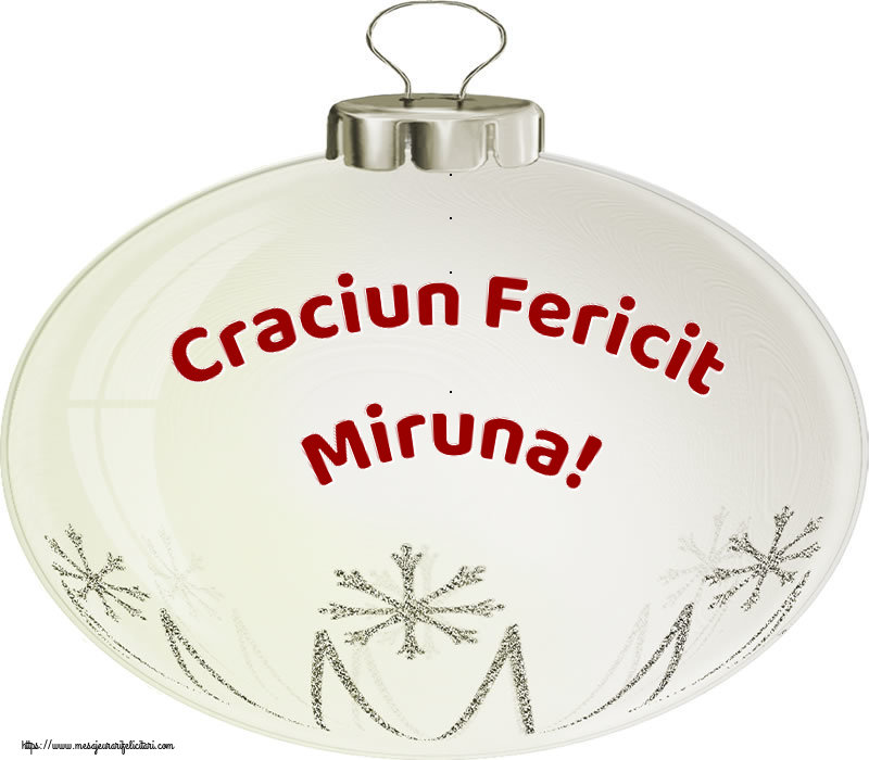  Felicitari de Craciun - Globuri | Craciun Fericit Miruna!