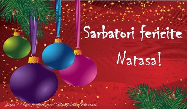 Felicitari de Craciun - Globuri | Sarbatori fericite Natasa!