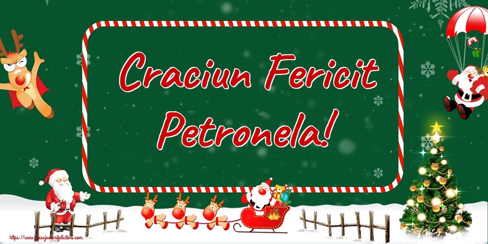  Felicitari de Craciun - Brazi & Mos Craciun & Reni | Craciun Fericit Petronela!