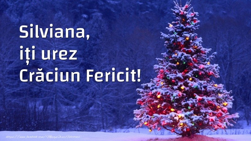 Felicitari de Craciun - Brazi | Silviana, iți urez Crăciun Fericit!