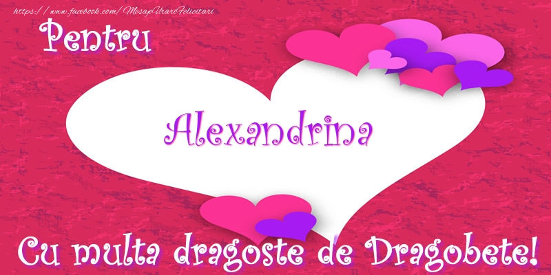  Felicitari de Dragobete - ❤️❤️❤️ Inimioare | Pentru Alexandrina Cu multa dragoste de Dragobete!
