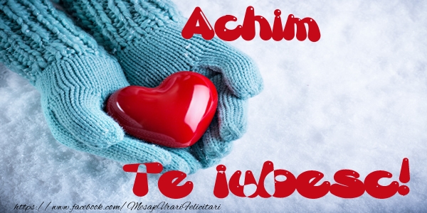 Felicitari de dragoste - ❤️❤️❤️ Inimioare | Achim Te iubesc!