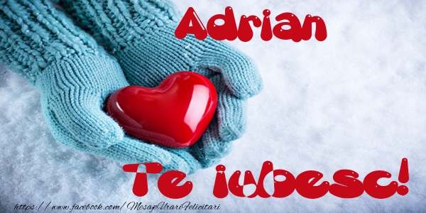 Felicitari de dragoste - ❤️❤️❤️ Inimioare | Adrian Te iubesc!