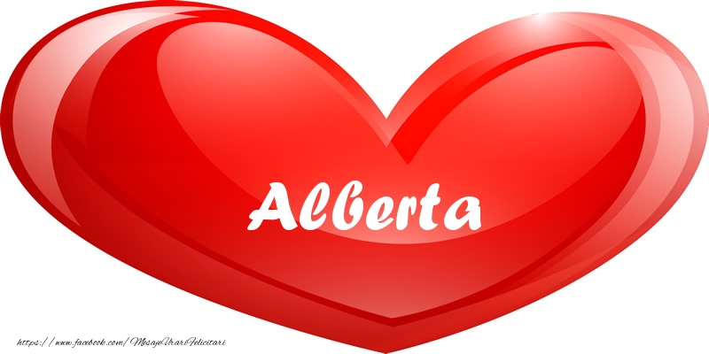  Felicitari de dragoste - ❤️❤️❤️ Inimioare | Numele Alberta in inima