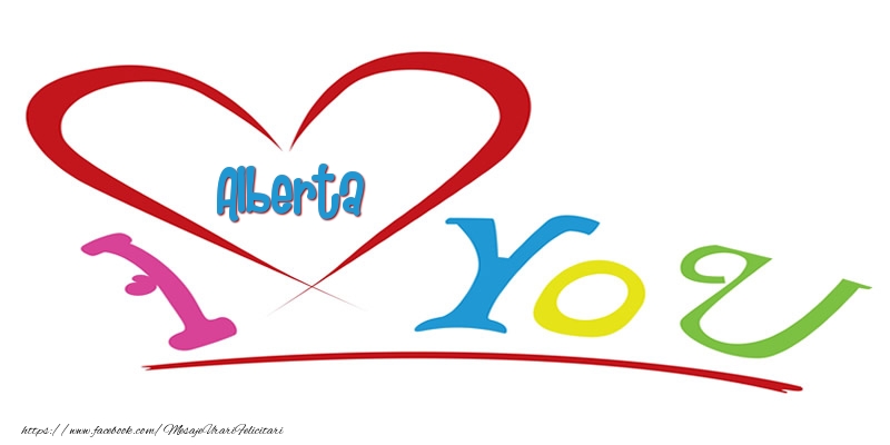  Felicitari de dragoste -  I love you Alberta