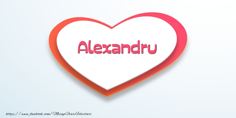  Felicitari de dragoste - ❤️❤️❤️ Inimioare | Love Alexandru