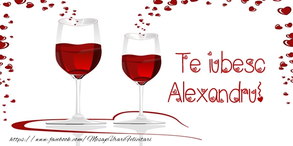  Felicitari de dragoste - ❤️❤️❤️ Inimioare & Sampanie | Te iubesc Alexandru!