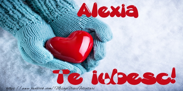  Felicitari de dragoste - ❤️❤️❤️ Inimioare | Alexia Te iubesc!