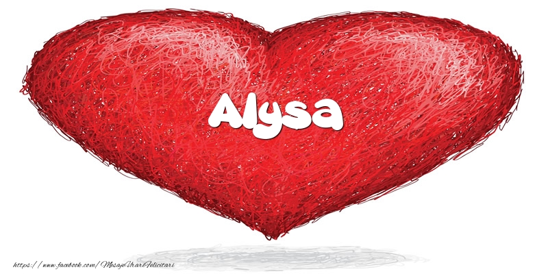  Felicitari de dragoste - ❤️❤️❤️ Inimioare | Pentru Alysa din inima