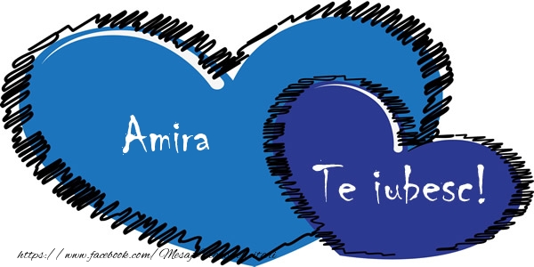 Felicitari de dragoste - Amira Te iubesc!