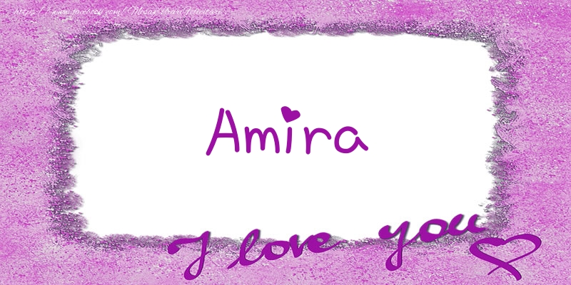  Felicitari de dragoste - ❤️❤️❤️ Flori & Inimioare | Amira I love you!