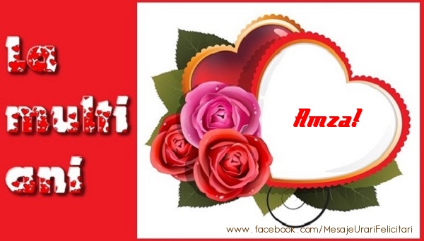 Felicitari de dragoste - ❤️❤️❤️ Inimioare & Trandafiri | La multi ani Amza!