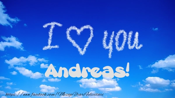  Felicitari de dragoste -  I Love You Andreas!