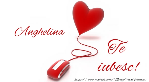  Felicitari de dragoste - ❤️❤️❤️ Inimioare | Anghelina te iubesc!