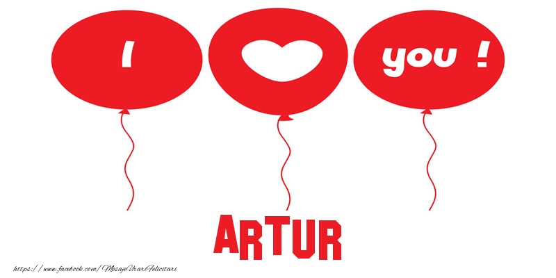  Felicitari de dragoste -  I love you Artur!