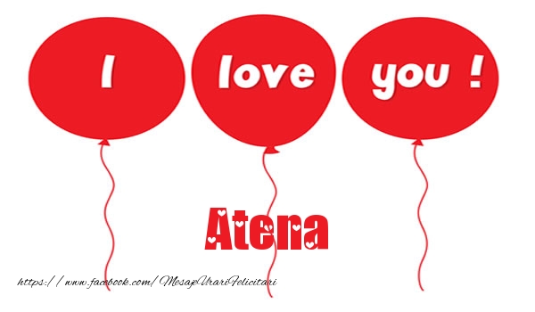  Felicitari de dragoste -  I love you Atena