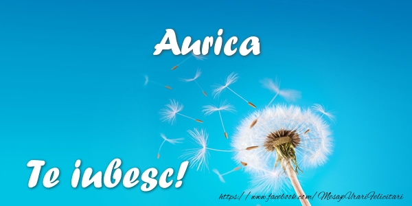 Felicitari de dragoste - Flori | Aurica Te iubesc!