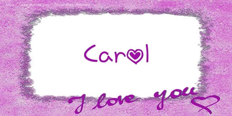  Felicitari de dragoste - ❤️❤️❤️ Flori & Inimioare | Carol I love you!
